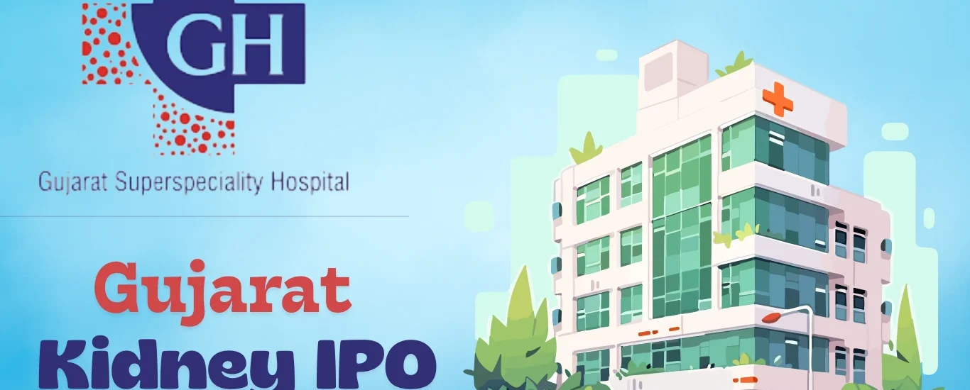 Gujarat Kidney IPO 2025: ₹14,592 में मौका! प्राइस बैंड, डेट और पूरी डिटेल
