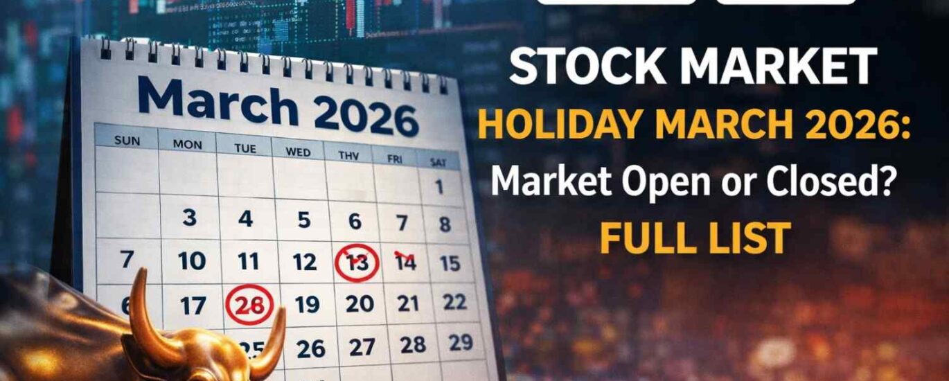 Stock Market Holiday March 2026:Market Open or Closed? Full List