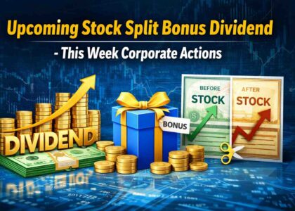 Upcoming Stock Split Bonus Dividend – This Week Corporate Actions